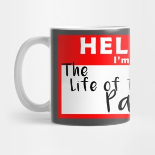 Hello I'm the Life of the Party Name Tag Mug